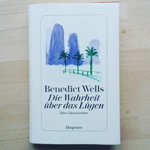 Die Wahrheit über das Lügen von Benedict Wells