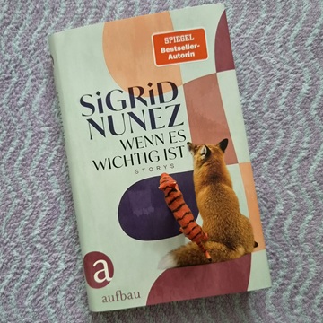 Rezension: Wenn es wichtig ist von Sigrid Nunez